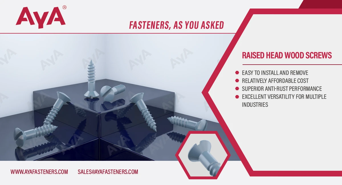 Raised Head Wood Screws advantage